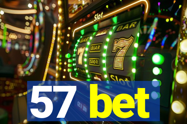 57 bet